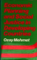 Cover of: Economic planning and social justice in developing countries by Ozay Mehmet