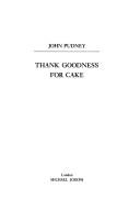 Cover of: Thank goodness for cake by Pudney, John