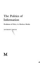Cover of: The politics of information: problems of policy in modern media
