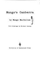 Cover of: Mungo's Canberra by MacCallum, Mungo