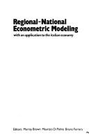 Cover of: Regional-national econometric modeling with an application to the Italian economy by editors, Murray Brown, Maurizio Di Palma, Bruno Ferrara.