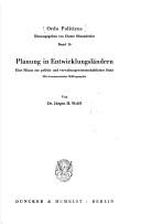 Cover of: Planung in Entwicklungsländern: e. Bilanz aus politik- u. verwaltungswiss. Sicht : mit kommentierter Bibliographie