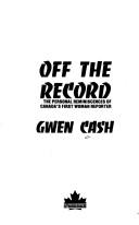 Off the record by Gwen Cash