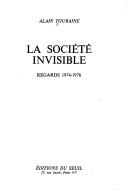Cover of: La société invisible: regards 1974-1976