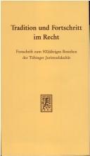 Cover of: Tradition und Fortschritt im Recht: Festschr.