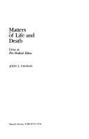 Cover of: Matters of life and death: crises in bio-medical ethics