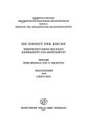 Cover of: Die Einheit der Kirche: Dimensionen ihrer Heiligkeit, Katholizität u. Apostilizität : Festgabe Peter Meinhold zum 70. Geburtstag