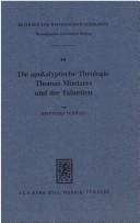 Cover of: Die apokalyptische Theologie Thomas Müntzers und der Taboriten by Schwarz, Reinhard