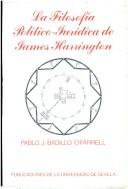 Cover of: La filosofía político-jurídica de James Harrington