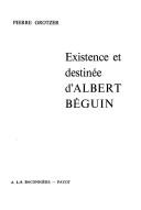 Cover of: Existence et destinée d'Albert Béguin