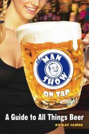 Cover of: The man show on tap: a guide to all things beer
