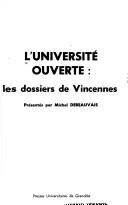 Cover of: L' Université ouverte: les dossiers de Vincennes