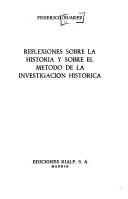 Cover of: Reflexiones sobre la historia y sobre el método de la investigación histórica