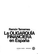 Cover of: La oligarquía financiera en España by Ramón Tamames