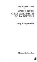Cover of: Marc i Jofre, o els alquimistes de la fortuna by Josep Maria Benet i Jornet