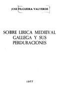 Cover of: Sobre lírica medieval gallega y sus perduraciones by José Filgueira Valverde