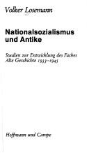 Cover of: Nationalsozialismus und Antike: Studien zur Entwicklung des Faches Alte Geschichte 1933-1945