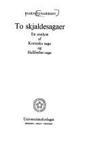 Cover of: To skajaldesagaer by Bjarni Einarsson.