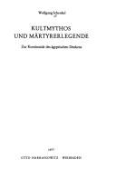 Cover of: Kultmythos und Märtyrerlegende: zur Kontinuität d. ägypt. Denkens