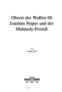 Cover of: Oberst der Waffen-SS Joachim Peiper und der Malmedy-Prozess by Lothar Greil, Lothar Greil