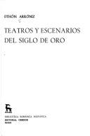 Cover of: Teatros y escenarios del Siglo de Oro