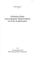 Cover of: Orthodoxe Kirche und rumänisches Volksbewusstsein im 15. bis 18. Jahrhundert by Krista Zach