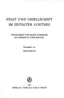Cover of: Staat und Gesellschaft im Zeitalter Goethes: Festschr. für Hans Tümmler zu seinem 70. Geburtstag
