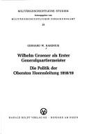 Cover of: Wilhelm Groener als Erster Generalquartiermeister by Gerhard W. Rakenius