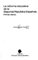 Cover of: La reforma educativa de la Segunda República Española: primer bienio