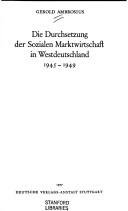 Cover of: Die Durchsetzung der Sozialen Marktwirtschaft in Westdeutschland 1945-1949 by Gerold Ambrosius
