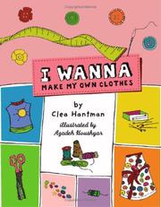 Cover of: I wanna make my own clothes by Clea Hantman