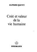 Cover of: Coût et valeur de la vie humaine by Alfred Sauvy
