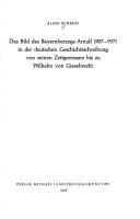 Cover of: Das Bild des Bayernherzogs Arnulf (907-937) in der deutschen Geschichtsschreibung von seinen Zeitgenossen bis zu Wilhelm von Giesebrecht by Alois Schmid, Alois Schmid