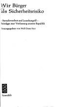 Cover of: Wir Bürger als Sicherheitsrisiko: Berufsverbot u. Lauschangriff : Beitr. zur Verfassung unserer Republik