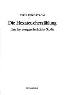 Cover of: Die Hexateucherzählung: eine literaturgeschichtliche Studie