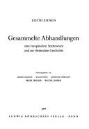 Cover of: Gesammelte Abhandlungen zum europäischen Städtewesen und zur rheinischen Geschichte by Edith Ennen