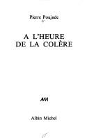 Cover of: A l'heure de la colère