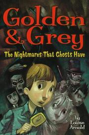 Cover of: Golden & Grey: The Nightmares that Ghosts Have
