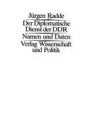 Der diplomatische Dienst der DDR by Jürgen Radde