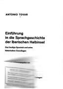 Cover of: Einführung in die Sprachgeschichte der Iberischen Halbinsel: d. heutige Spanisch u. seine histor. Grundlagen