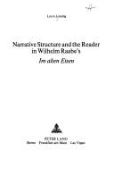 Cover of: Narrative structure and the reader in Wilhelm Raabe's Im alten Eisen