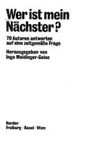 Cover of: Wer ist mein Nächster?: 70 Autoren antworten auf eine zeitgemässe Frage