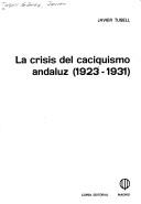 Cover of: La crisis del caciquismo andaluz (1923-1931)