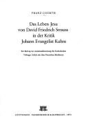 Cover of: Das Leben Jesu von David Friedrich Strauss in der Kritik Johann Evangelist Kuhns by Franz Courth