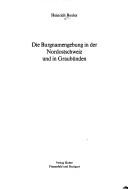 Die Burgnamengebung in der Nordostschweiz und in Graubünden by Heinrich Boxler