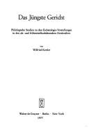 Cover of: Jüngste Gericht: philolog. Studien zu d. Eschatologie-Vorstellungen in d. alt- und frühmittelhochdt. Denkmälern