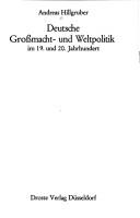 Cover of: Deutsche  Grossmacht- und Weltpolitik im 19. und 20. Jahrhundert