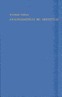 Cover of: Analogiemodelle bei Aristoteles: Untersuchungen zu den Vergleichen zwischen den einzelnen Wissenschaften und Künsten