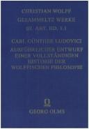 Cover of: Ausführlicher Entwurf einer vollständigen Historie der Wolffischen Philosophie