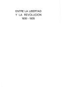 Cover of: Entre la libertad y la revolución, 1930-1935: la verdad de un lustro en el país vasco